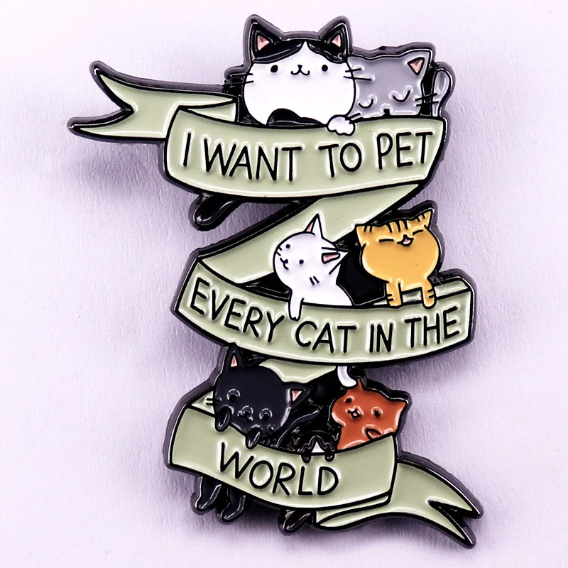 I Want To Pet Every Cat In The World Enamel Pin